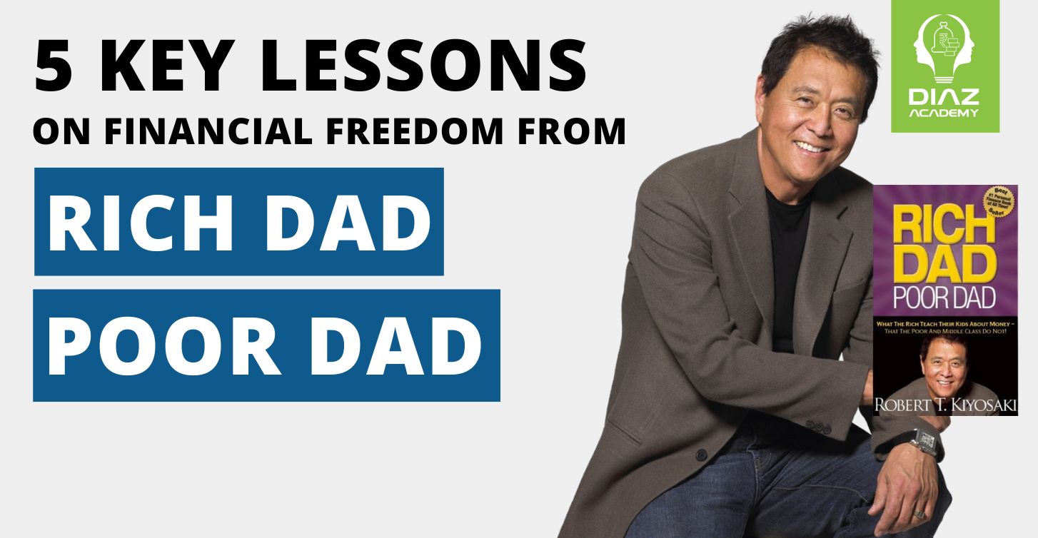 5 Key Lessons On Financial Freedom From ‘rich Dad Poor Dad Diaz Academy